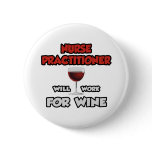 Nurse Practitioner ... Will Work For Wine Pin