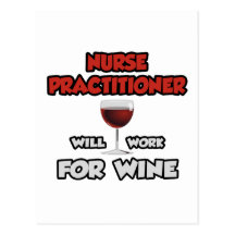 Nurse Practitioner ... Will Work For Wine Postcards