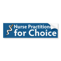 Nurse Practitioners for Choice bumper stickers