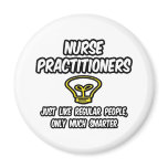 Nurse Practitioners...Regular People, Smarter Magnets