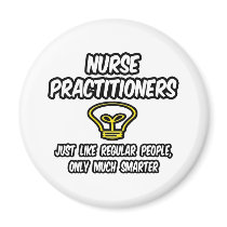 Nurse Practitioners...Regular People, Smarter magnets