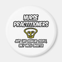 Nurse Practitioners...Regular People, Smarter Magnets