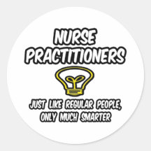 Nurse Practitioners...Regular People, Smarter Stickers
