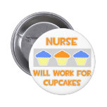 Nurse ... Will Work For Cupcakes Pinback Button