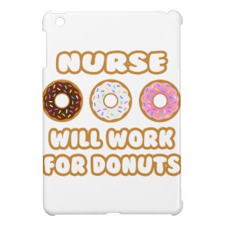 Nurse .. Will Work For Donuts Case For The iPad Mini