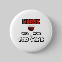 Nurse ... Will Work For Wine Buttons