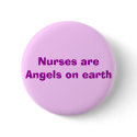 Nurses are Angels on earth buttons by busdriver7 Nurses are Angels on earth buttons