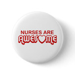 Nurses are Awesome Pinback Button