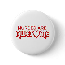 Nurses are Awesome Pinback Button