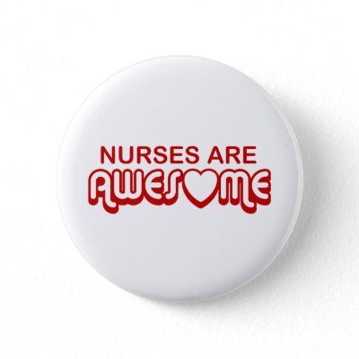 Nurses are Awesome Pinback Button