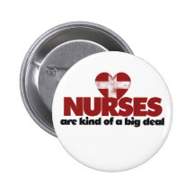 Nurses are kind of a big deal button