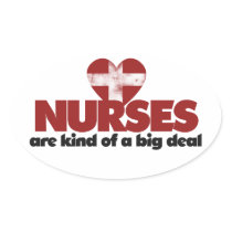 Nurses are kind of a big deal stickers