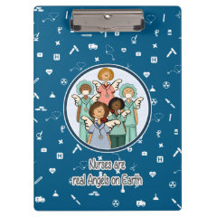 Nurses are real Angels on Earth Gift Clipboard
