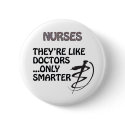 NURSES  ARE SMARTER THAN DOCTORS buttons