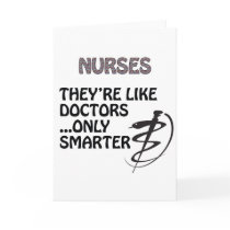 NURSES  ARE SMARTER THAN DOCTORS GREETING CARDS
