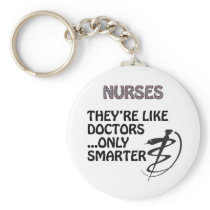 NURSES  ARE SMARTER THAN DOCTORS KEY CHAINS