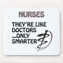 NURSES  ARE SMARTER THAN DOCTORS MOUSE PADS