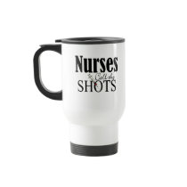 Nurses Call the Shots mugs by cooltees Nurses Call the Shots mugs