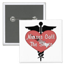 Nurses Call The Shots Pinback Buttons