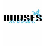 Nurses Do It Better! Tshirts