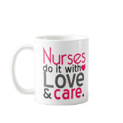 Nurses do it with Love & Care Coffee Mug