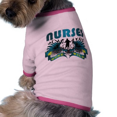 Nurses Gone Wild Dog Clothing by busybrain