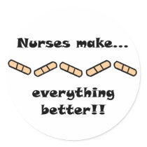 Nurses Make EVERYTHING Better stickers