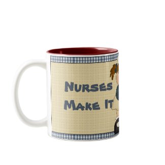 Nurses Make It All Better Coffee Mug mug