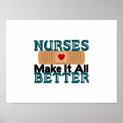 Nurses make it all better poster zazzle