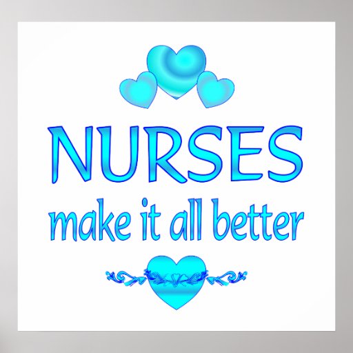 Nurses Make it Better Posters