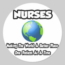 Nurses...Making the World a Better Place Stickers
