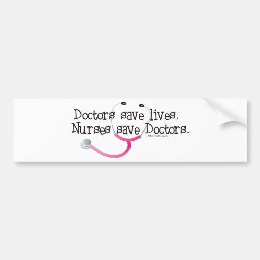 Nurses save Doctors Bumper Sticker
