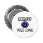 Nurses Turn Me On Pinback Button
