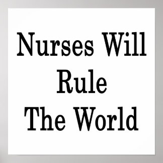 Nurses Will Rule The World Posters