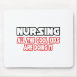 Nursing...Cool Kids Mouse Pad