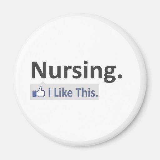 Nursing...I Like This Fridge Magnet