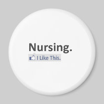 Nursing...I Like This Fridge Magnet