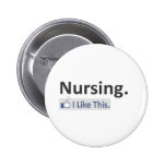 Nursing...I Like This Pinback Button