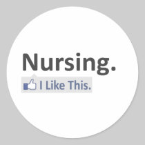 Nursing...I Like This Stickers