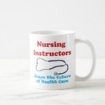Nursing Instructors Mug