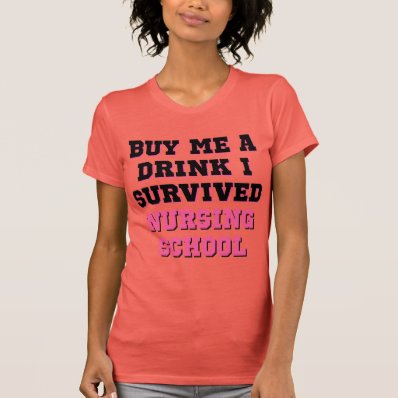 Nursing School Buy Me A Drink T-shirt