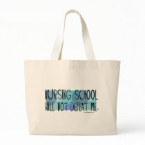 Nursing School will not Defeat Me Bags
