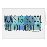 Nursing School will not Defeat Me Greeting Card