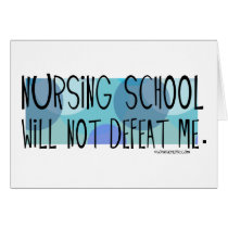 Nursing School will not Defeat Me Greeting Card
