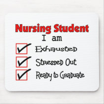 Nursing Student Exhausted & Stressed Out!! mousepads by gailg1957 Nursing Student Exhausted & Stressed Out!! mousepads