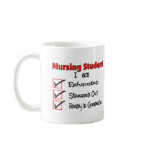 Nursing Student Exhausted & Stressed Out!! mugs by gailg1957 Nursing Student Exhausted & Stressed Out!! mugs