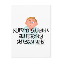 Nursing Students sufficiently Stressed Yet" Post Cards - Postcard