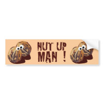 'NUT UP MAN' humorous parody bumper stickers