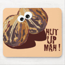 'NUT UP MAN' humorous parody mousepads by popiconz 'NUT UP MAN' humorous parody mousepads