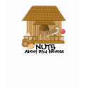 NUTS About Bird Houses T-SHIRT by RanchLady NUTS About Bird Houses T-SHIRT
